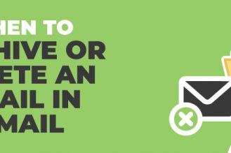 When to Archive or Delete an Email in Gmail