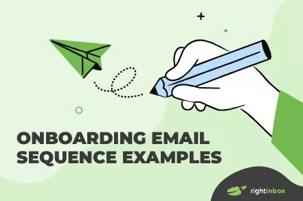 7 Onboarding Email Sequence Examples to Use in 2024