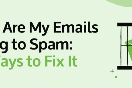 Why Are My Emails Going to Spam: 10 Ways to Fix It